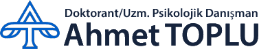 Doktorant/Uzm. Psikolojik Danışman Ahmet TOPLU
